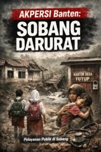 AKPERSI Banten. Sobang Masuk Status Darurat Pelayanan Publik