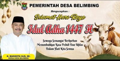 Pemerintah Desa Belimbing Sampaikan Ucapan Selamat Raya Idul Adha 1447 H, Ajak Warga Perkuat Kepedulian dan Keikhlasan